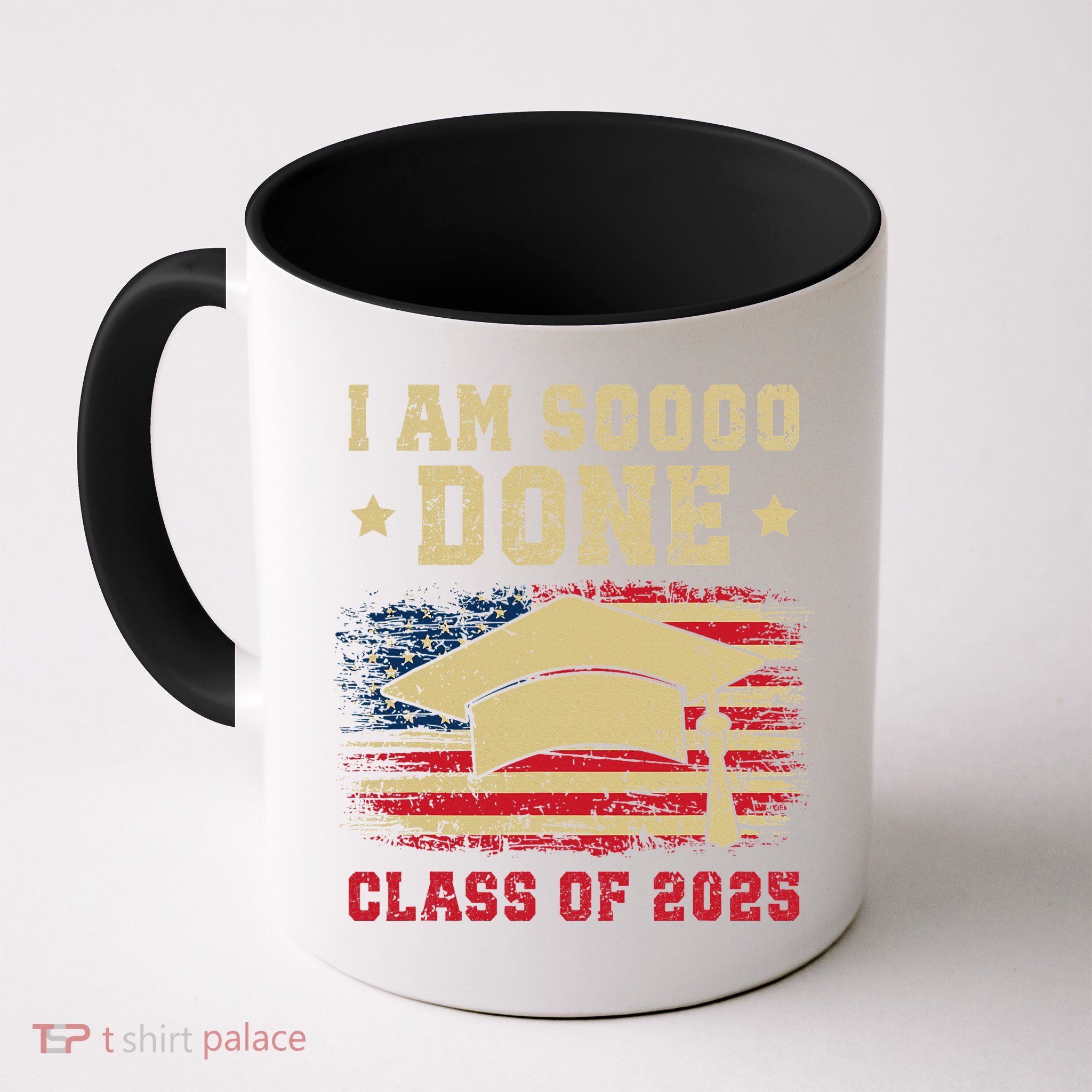 Im So Done Class Of 2025 Graduation 2025 US Flag Gift Mug