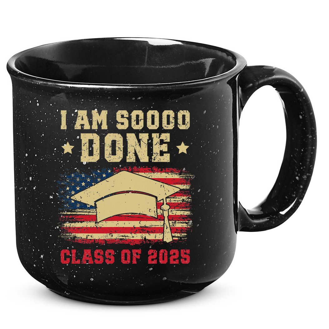 Im So Done Class Of 2025 Graduation 2025 US Flag Gift 15oz Campfire Ceramic Mug