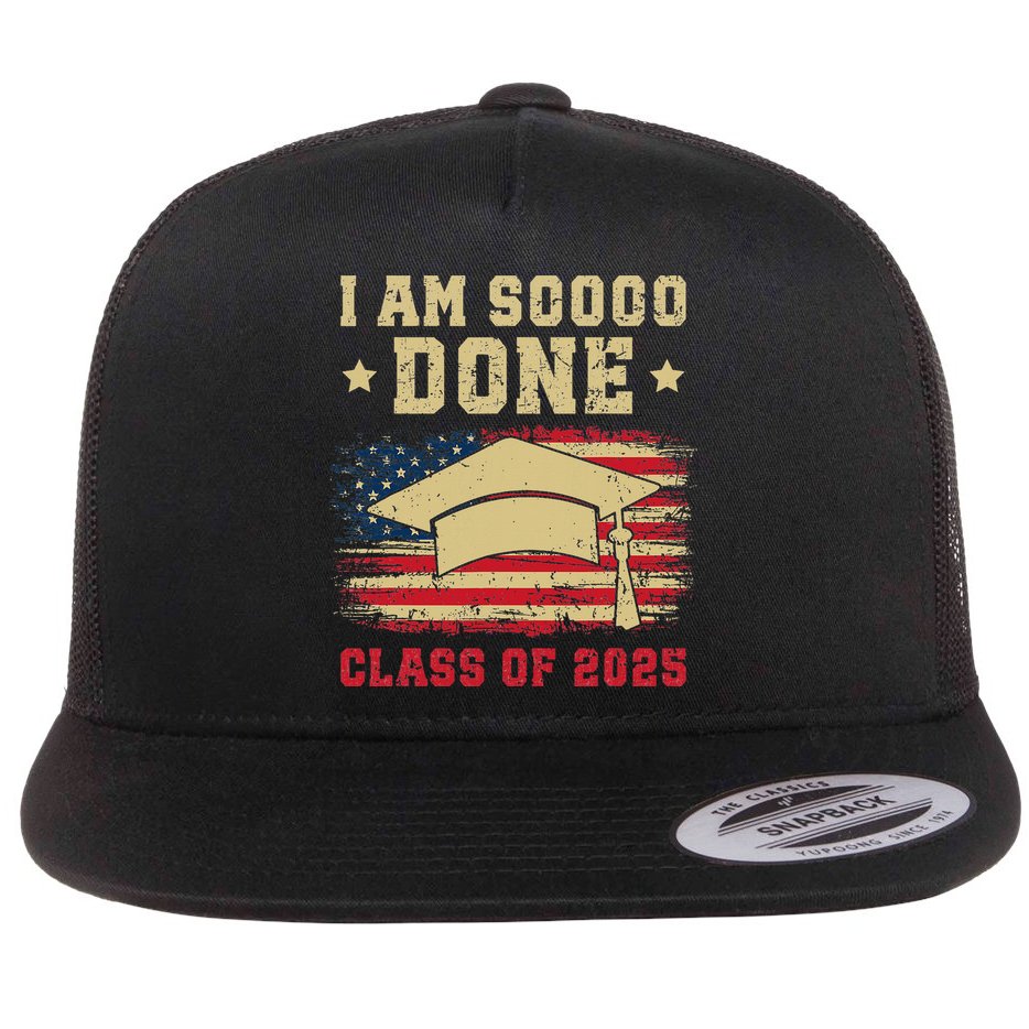 Im So Done Class Of 2025 Graduation 2025 US Flag Gift Flat Bill Trucker Hat