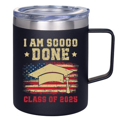 Im So Done Class Of 2025 Graduation 2025 US Flag Gift 12oz Stainless Steel Coffee Mug