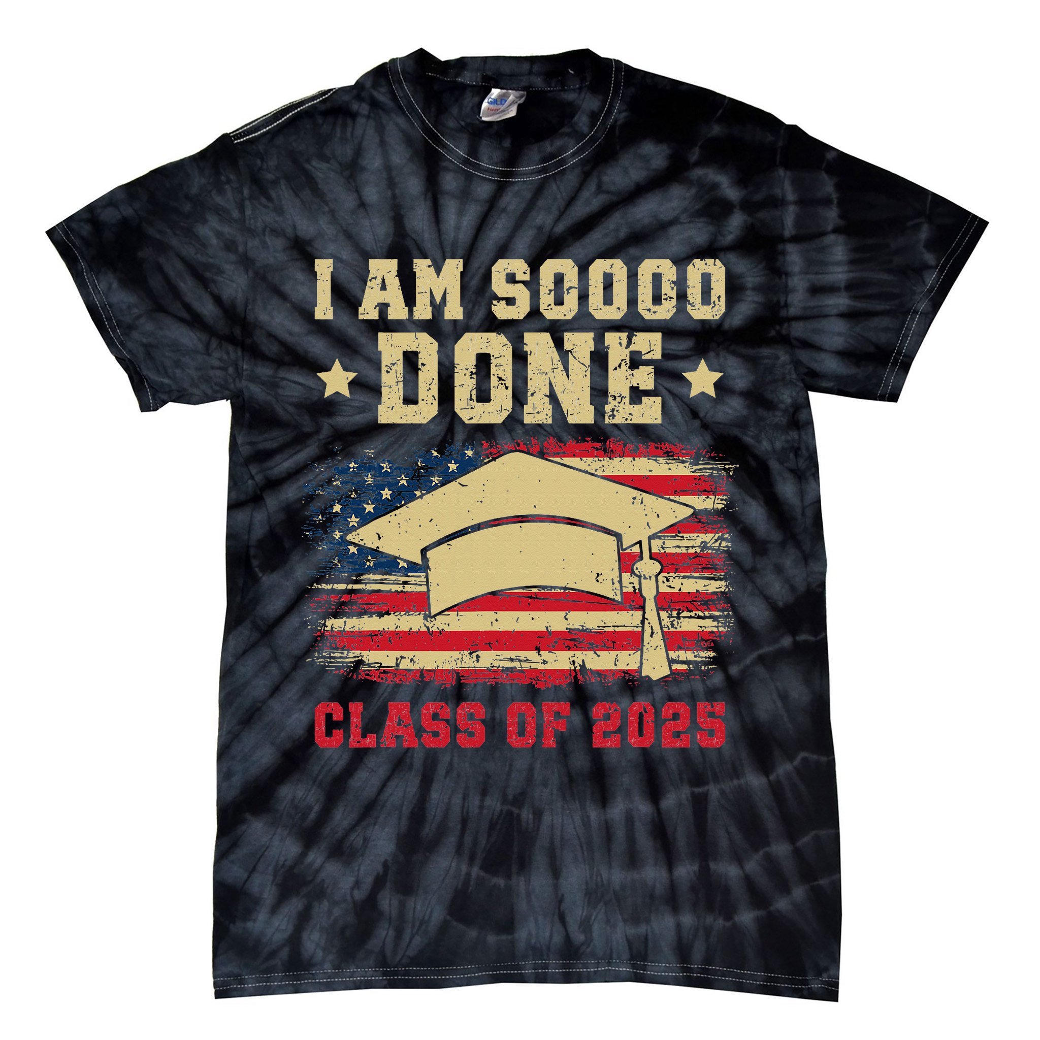 Im So Done Class Of 2025 Graduation 2025 US Flag Gift Tie-Dye T-Shirt