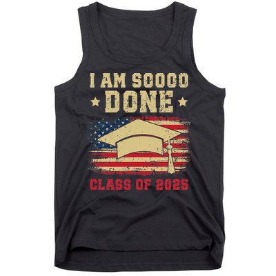 Im So Done Class Of 2025 Graduation 2025 US Flag Gift Tank Top