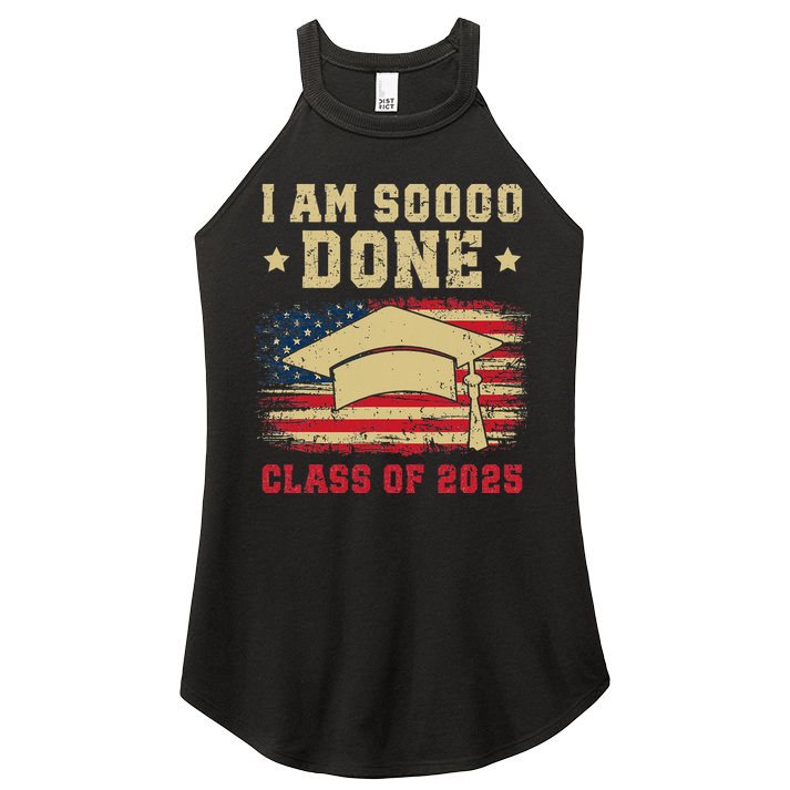 Im So Done Class Of 2025 Graduation 2025 US Flag Gift Women's Perfect Tri Rocker Tank