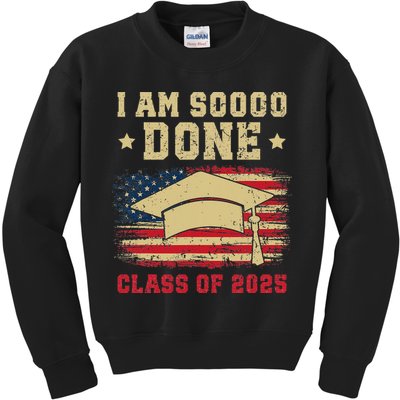 Im So Done Class Of 2025 Graduation 2025 US Flag Gift Kids Sweatshirt