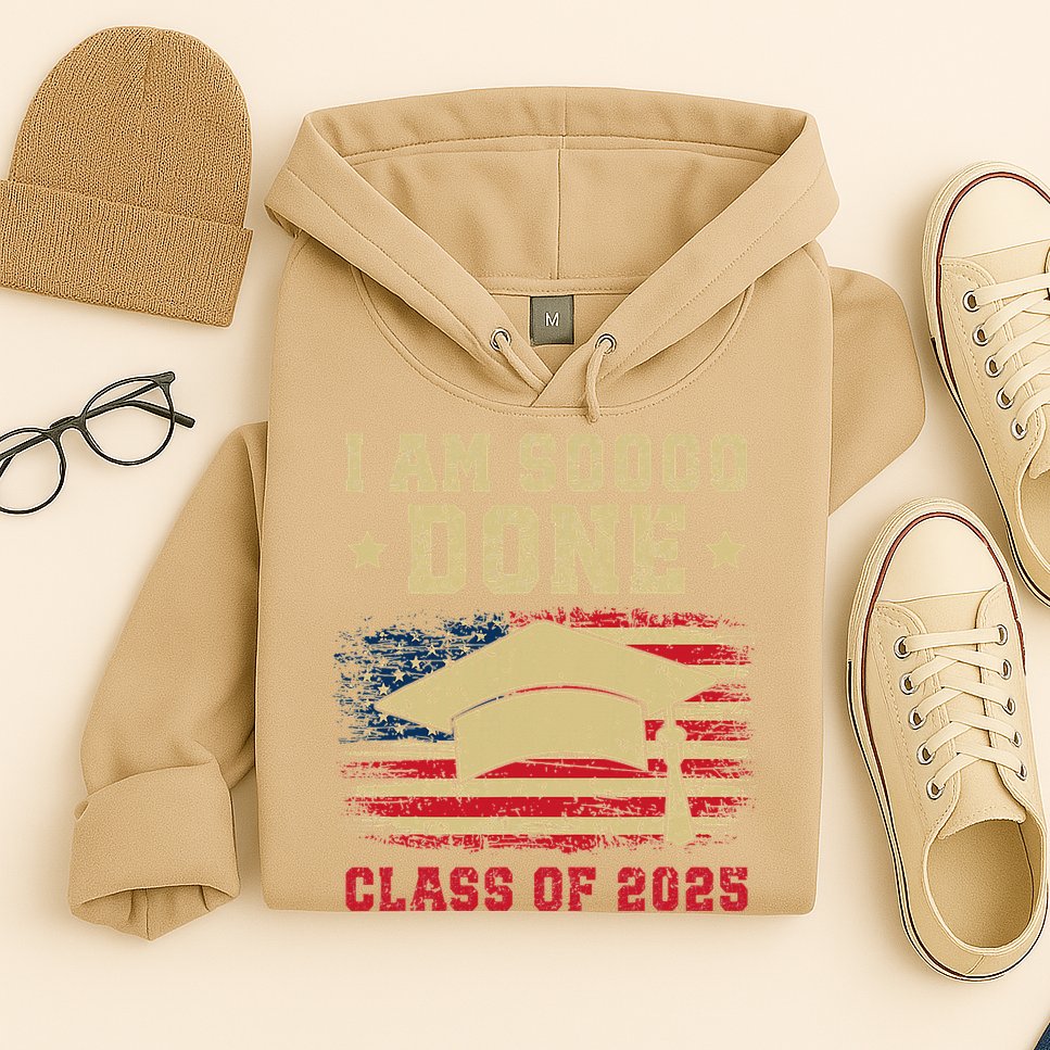Im So Done Class Of 2025 Graduation 2025 US Flag Gift Hoodie