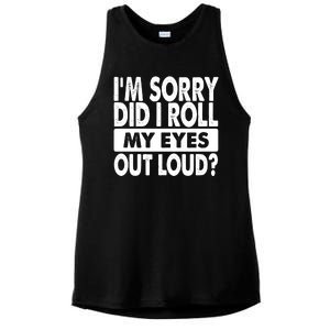 Im Sorry Did I Roll My Eyes Out Loud Funny Ladies PosiCharge Tri-Blend Wicking Tank