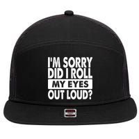 Im Sorry Did I Roll My Eyes Out Loud Funny 7 Panel Mesh Trucker Snapback Hat