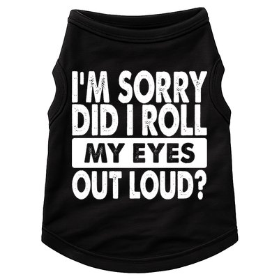 Im Sorry Did I Roll My Eyes Out Loud Funny Doggie Tank