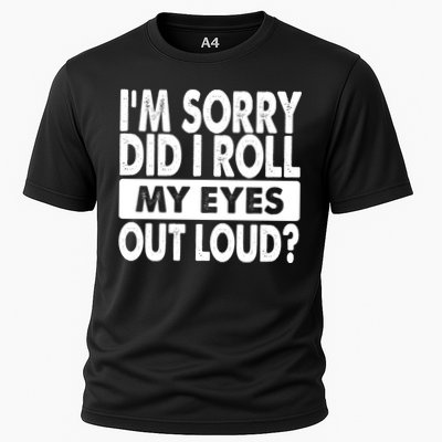 Im Sorry Did I Roll My Eyes Out Loud Funny Performance Shirt