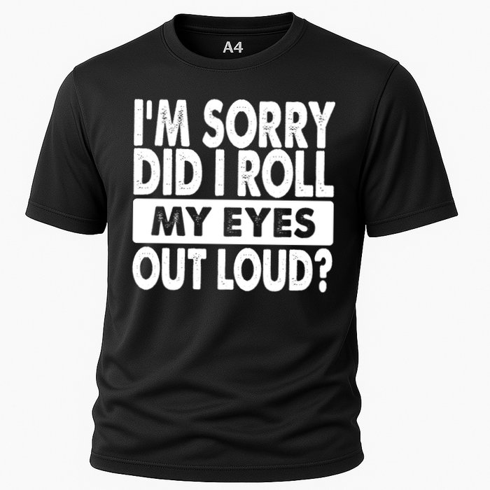 Im Sorry Did I Roll My Eyes Out Loud Funny Performance Shirt
