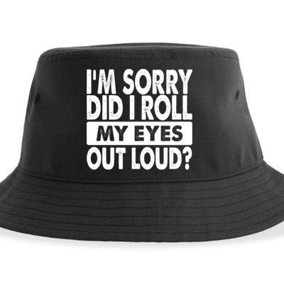 Im Sorry Did I Roll My Eyes Out Loud Funny Sustainable Bucket Hat
