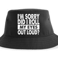 Im Sorry Did I Roll My Eyes Out Loud Funny Sustainable Bucket Hat