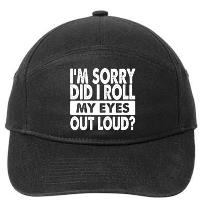 Im Sorry Did I Roll My Eyes Out Loud Funny 7-Panel Snapback Hat
