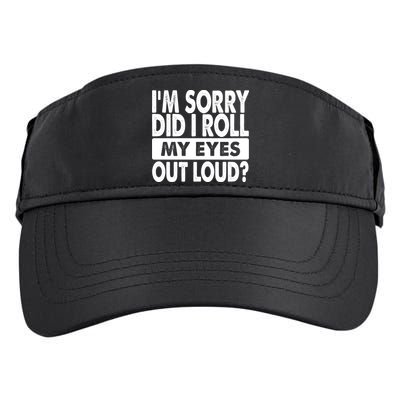 Im Sorry Did I Roll My Eyes Out Loud Funny Adult Drive Performance Visor