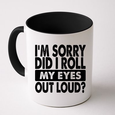 Im Sorry Did I Roll My Eyes Out Loud Funny Mug