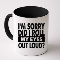 Im Sorry Did I Roll My Eyes Out Loud Funny Mug