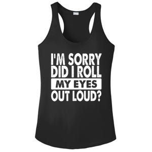 Im Sorry Did I Roll My Eyes Out Loud Funny Ladies PosiCharge Competitor Racerback Tank