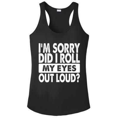 Im Sorry Did I Roll My Eyes Out Loud Funny Ladies PosiCharge Competitor Racerback Tank