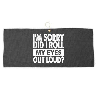 Im Sorry Did I Roll My Eyes Out Loud Funny Large Microfiber Waffle Golf Towel
