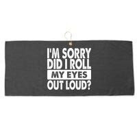 Im Sorry Did I Roll My Eyes Out Loud Funny Large Microfiber Waffle Golf Towel