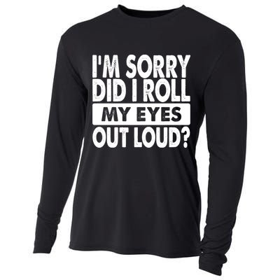 Im Sorry Did I Roll My Eyes Out Loud Funny Cooling Performance Long Sleeve Crew