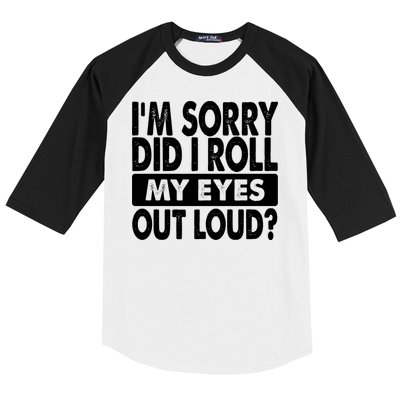 Im Sorry Did I Roll My Eyes Out Loud Funny Baseball Sleeve Shirt