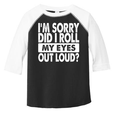 Im Sorry Did I Roll My Eyes Out Loud Funny Toddler Fine Jersey T-Shirt