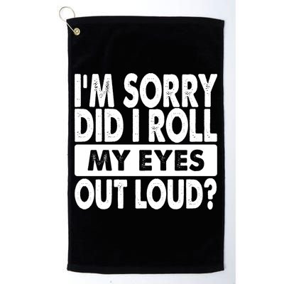 Im Sorry Did I Roll My Eyes Out Loud Funny Golf Towel