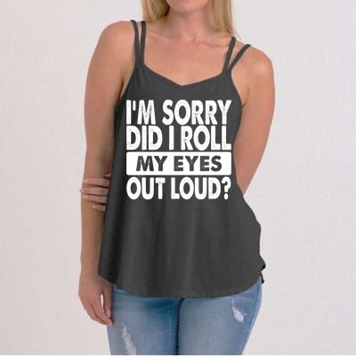 Im Sorry Did I Roll My Eyes Out Loud Funny Women's Strappy Tank