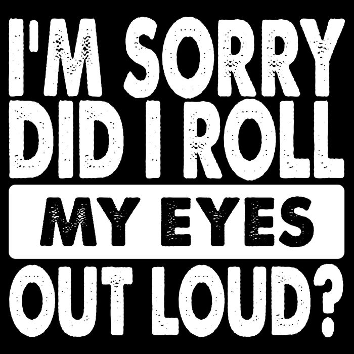 Im Sorry Did I Roll My Eyes Out Loud Funny Cropped Pullover Crew