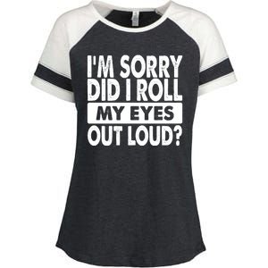 Im Sorry Did I Roll My Eyes Out Loud Funny Enza Ladies Jersey Colorblock Tee