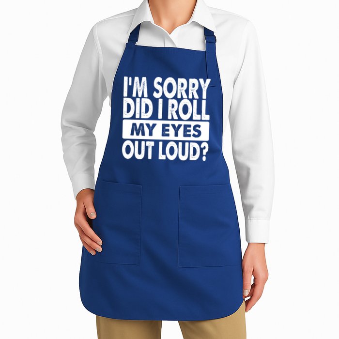 Im Sorry Did I Roll My Eyes Out Loud Funny Apron