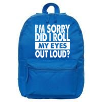 Im Sorry Did I Roll My Eyes Out Loud Funny 16 in Basic Backpack