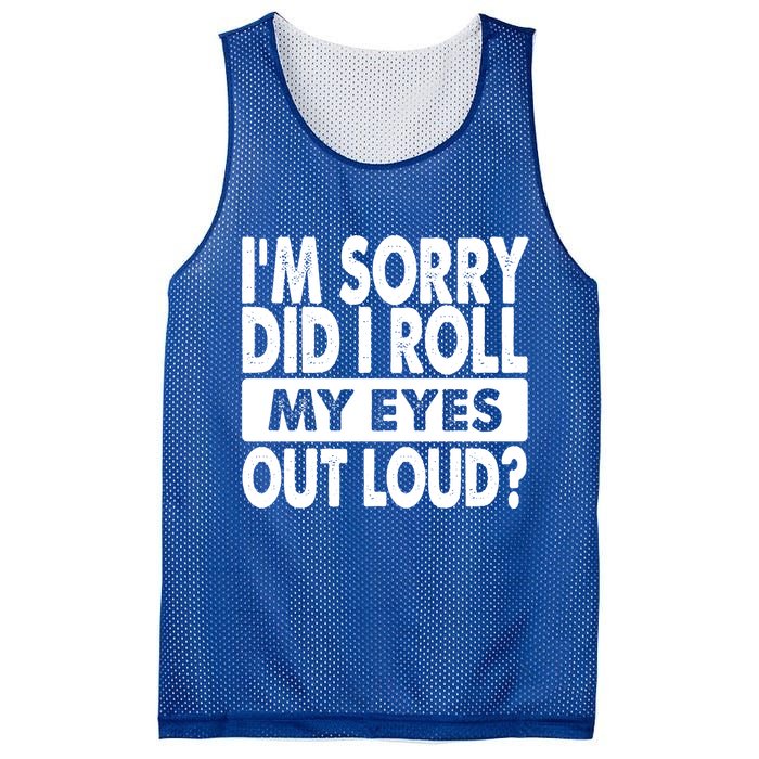 Im Sorry Did I Roll My Eyes Out Loud Funny Mesh Reversible Basketball Jersey Tank