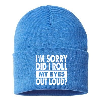 Im Sorry Did I Roll My Eyes Out Loud Funny Sustainable Knit Beanie