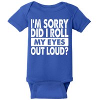 Im Sorry Did I Roll My Eyes Out Loud Funny Baby Bodysuit