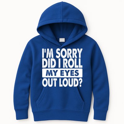 Im Sorry Did I Roll My Eyes Out Loud Funny Kids Hoodie