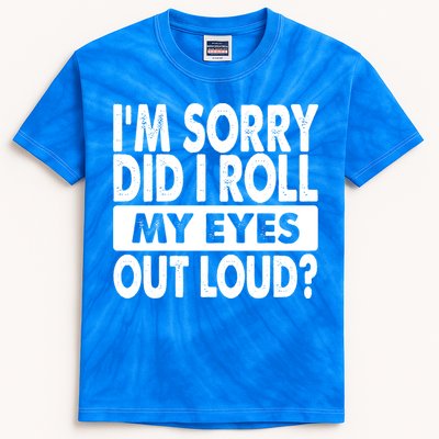 Im Sorry Did I Roll My Eyes Out Loud Funny Kids Tie-Dye T-Shirt