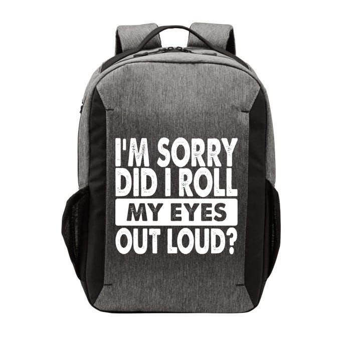 Im Sorry Did I Roll My Eyes Out Loud Funny Vector Backpack