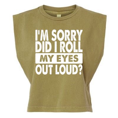 Im Sorry Did I Roll My Eyes Out Loud Funny Garment-Dyed Women's Muscle Tee