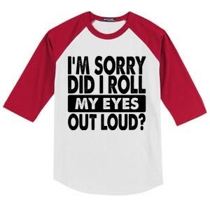 Im Sorry Did I Roll My Eyes Out Loud Funny Kids Colorblock Raglan Jersey