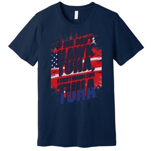 If She DonT Hawk Tuah I DonT Wanna Talk Tuha 4th July Meme Premium T-Shirt