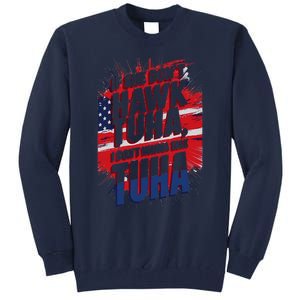 If She DonT Hawk Tuah I DonT Wanna Talk Tuha 4th July Meme Tall Sweatshirt