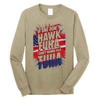 If She DonT Hawk Tuah I DonT Wanna Talk Tuha 4th July Meme Long Sleeve Shirt