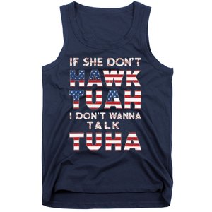 If She DonT Hawk Tuah I DonT Wanna Talk Tuha 4th July Meme Tank Top