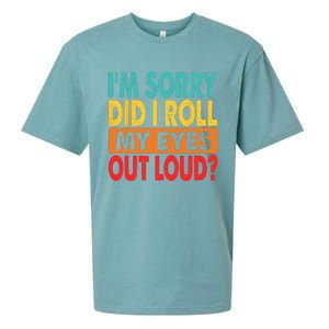 Im Sorry Did I Roll My Eyes Out Loud Sueded Cloud Jersey T-Shirt