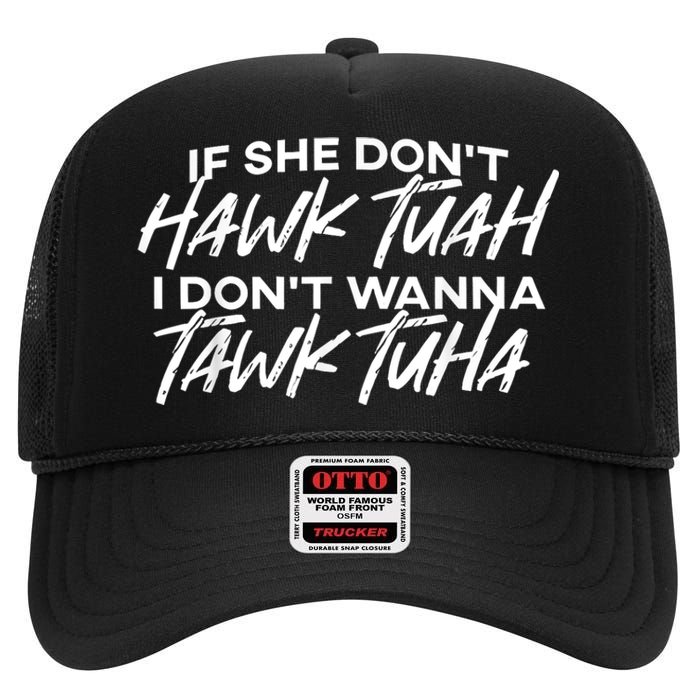 If She Dont Tuah I Dont Wanna Tawk Tuha High Crown Mesh Back Trucker Hat