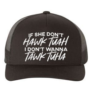 If She Dont Tuah I Dont Wanna Tawk Tuha Yupoong Adult 5-Panel Trucker Hat