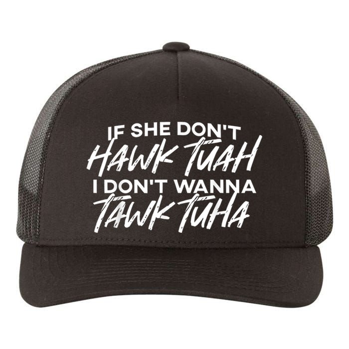 If She Dont Tuah I Dont Wanna Tawk Tuha Yupoong Adult 5-Panel Trucker Hat