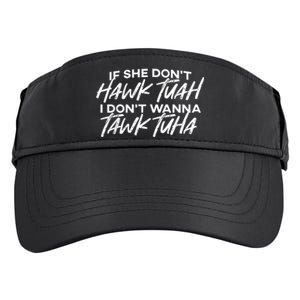 If She Dont Tuah I Dont Wanna Tawk Tuha Adult Drive Performance Visor